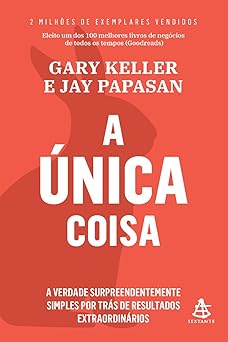 A Unica Coisa Gary Keller